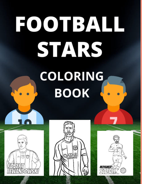 football stars coloring book: The Coloring Book with World Soccer Stars Coloring Pages: The Best Favorite Players Football Coloring Book Majosta