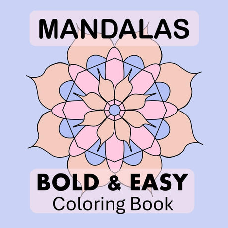 Mandala Bold & Easy Coloring Book: Simple Designs With Bold Lines For Mindfullness, Meditation and Stress Relief (Bold and Easy Coloring) WoodArtSupply