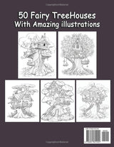 Fairy Treehouses Coloring Book For Adults: 50+ Magical and Enchanting Fairy Homes to Color and Explore WoodArtSupply