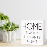 Funny Bathroom Wood Sign Home is Where the Pants Aren't Wood Block Sign for Bathroom Shelf Toilet Restroom Home Tabletop Desk Decor,Farmhouse Bathroom Wooden Box Sign SJNH