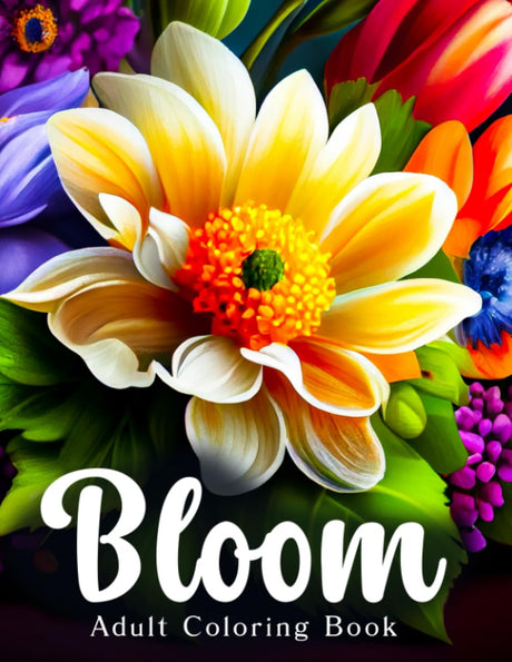 Bloom Adult Coloring Book: Easy Floral Coloring Book to Relief Anxiety and Relaxation for Adults and Teens with Colorful Cover WoodArtSupply