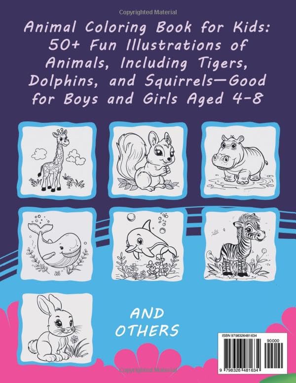 Animal Coloring Book for Kids: 50+ Fun Illustrations of Animals Including Tigers, Dolphins, and Squirrels – Good for Boys and Girls Aged 4-8