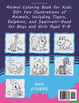 Animal Coloring Book for Kids: 50+ Fun Illustrations of Animals Including Tigers, Dolphins, and Squirrels – Good for Boys and Girls Aged 4-8 Lindesa