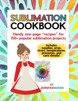 Sublimation Cookbook: Handy One-Page "Recipes" for Over 150 Sublimation Blanks WoodArtSupply