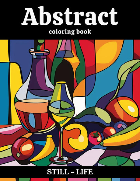 Abstract Coloring Book Still-Life: 55 amazing designs for adults for relaxation and home decor Majosta