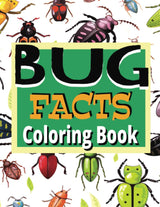Bug Facts Coloring Book For Kids: Color & Learn Amazing Facts About Insects! Children's Educational Coloring Book Ages 4 And Up Majosta