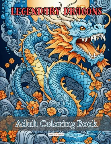 Legendary Dragons Coloring Book for Adults: Mystical and Fierce Dragons from all over the world. Adult Coloring Book Series for Mindfulness and Relaxation WoodArtSupply