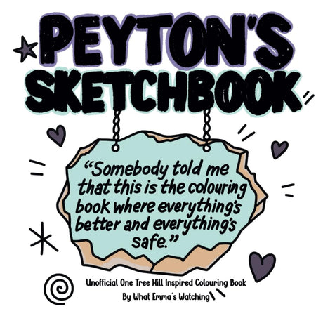 Peytons Sketchbook - Unofficial One Tree Hill Inspired Colouring Book (Emma's Fandom Multiverse) WoodArtSupply