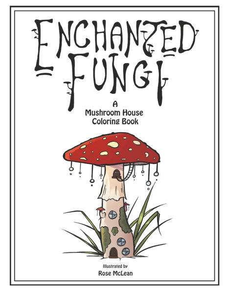 Enchanted Fungi: A Mushroom House Coloring Book WoodArtSupply
