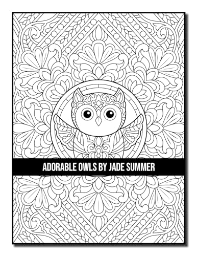 Adorable Owls: An Adult Coloring Book with Cute Owl Portraits, Fun Owl Designs, and Relaxing Mandala Patterns Majosta