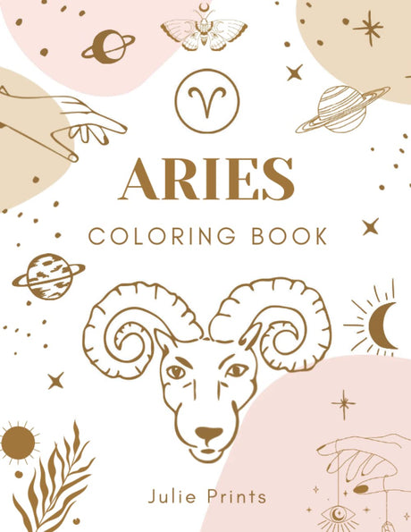 Aries Coloring Book: Astrology Coloring Book for Aries Zodiac Sign with Relaxing Designs Majosta