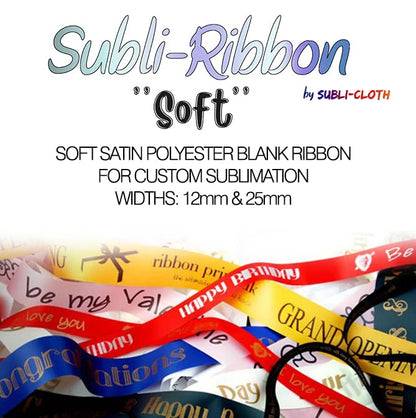 Subli-Ribbon ''Soft'' Satin Strap for Sublimation DIY Custom Smooth Cloth Fabric Polyester (25mm x 30mts)