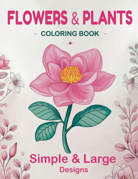 Flowers & Plants Coloring Book: Relaxing and Fun Designs for Nature Lovers of All Ages – 50+ Simple and Large Pages with Floral Themes for Kids, Adults, and Seniors Seeking Creative Enjoyment WoodArtSupply