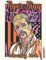 The Tiger King Colouring Book: Funny Quotes and Colouring For All You Cool Cats and Kittens. Majosta