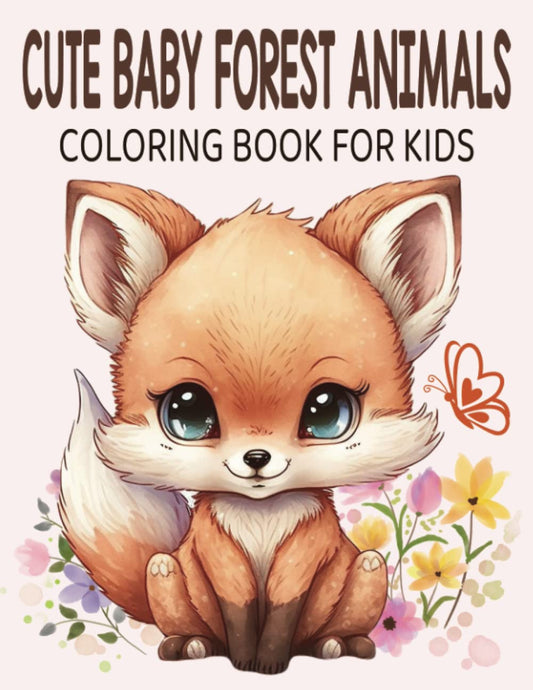 Cute Baby Forest Animals Coloring Book for Kids: 50 Cute Baby Forest Animals and Woodland Illustrations for kids ages 4 to 8 years old