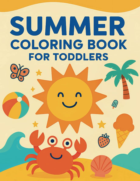 Summer Coloring Book for Toddlers Ages 1-3: Big, Simple, and Cute Designs for Kids. Beach, Fruits, Animals, Ocean, and So Much More WoodArtSupply