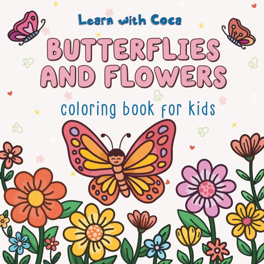 Butterflies and Flowers Coloring Book for Kids: Cute and Easy Coloring Pages for Girls Ages 4-12 Majosta