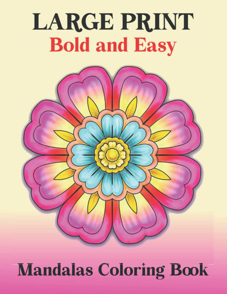 Large Print Bold and Easy Mandalas Coloring Book: Easy and Simple Mandala coloring book for beginners, elderly, seniors and adults with Unique mandala coloring pages Majosta