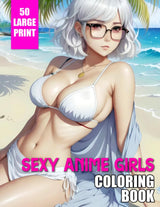 Anime Sexy Girls Coloring Book: 50 High Quality illustrations For Adults To Relax With Naughty Anime Babes in Underwear Illustrations WoodArtSupply