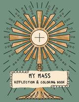 My Mass Reflection & Coloring Book: A Coloring Book for Kids at Catholic Mass (My Catholic Coloring Books) Majosta