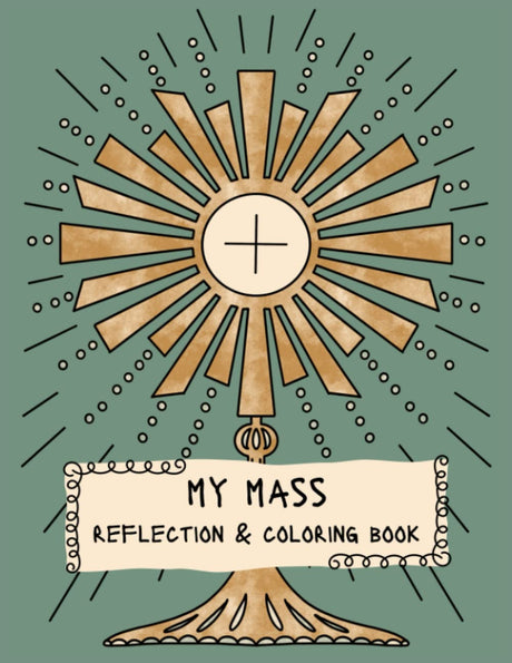My Mass Reflection & Coloring Book: A Coloring Book for Kids at Catholic Mass (My Catholic Coloring Books) Majosta