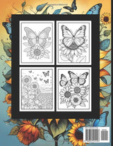 Butterflies and Sunflowers Coloring Book For Adults: Beautiful Flowers Illustrations for Relaxation Perfect for Men Women Kids Majosta