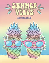 Summer Vibes Coloring Book: 40 fun and creative designs, including beach, sea and ocean scenes, turtles and surfboards. For tween and teen girls. For relaxation, mindfulness and stress relief. WoodArtSupply