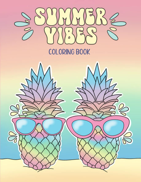 Summer Vibes Coloring Book: 40 fun and creative designs, including beach, sea and ocean scenes, turtles and surfboards. For tween and teen girls. For relaxation, mindfulness and stress relief. WoodArtSupply