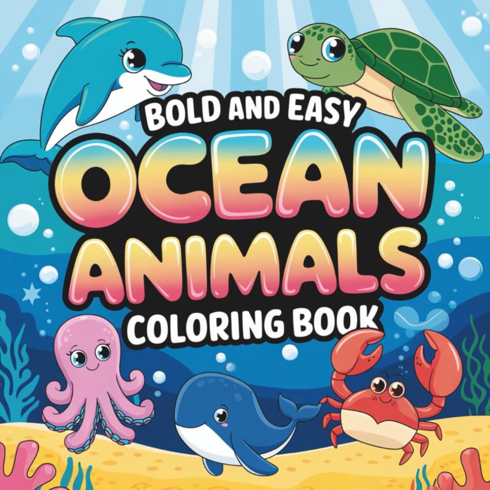 Bold and Easy Ocean Animals Coloring Book: 45+ Under The Sea Coloring Pages With Cute Under the Sea Animals | Great Off Screens Activity for Adults, Teens and Kids Who Love to Color and Relax WoodArtSupply