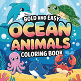 Bold and Easy Ocean Animals Coloring Book: 45+ Under The Sea Coloring Pages With Cute Under the Sea Animals | Great Off Screens Activity for Adults, Teens and Kids Who Love to Color and Relax WoodArtSupply