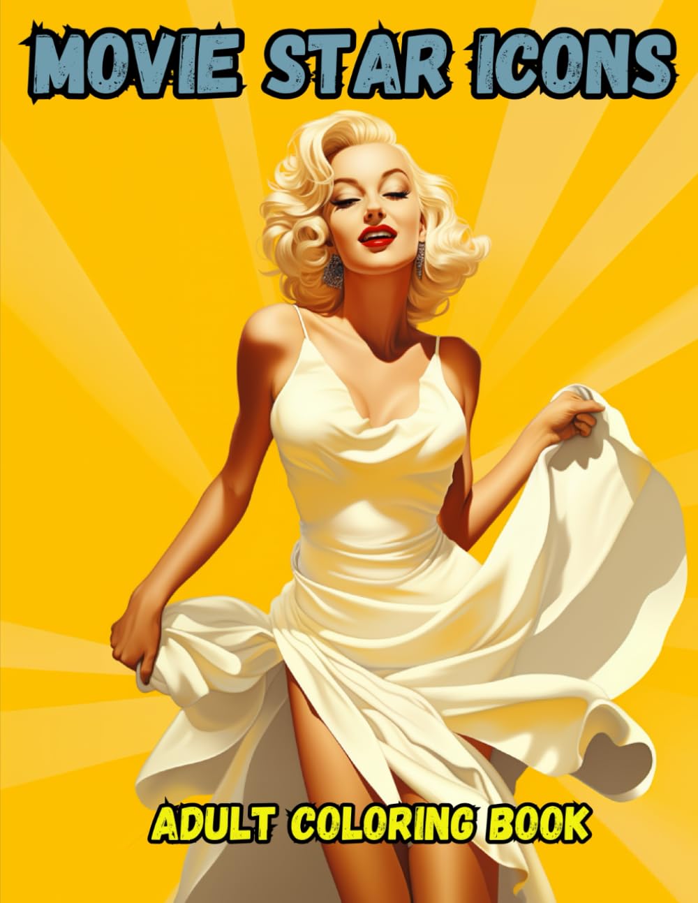 Movie Star Icons Adult Coloring Book: Adult Coloring Book of Famous Movie Stars Past and Present (Icons: A Coloring Series Celebrating Legends) WoodArtSupply