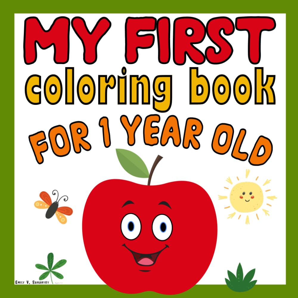 My First Coloring Book for 1 Year Old: Simple & Big Colouring Book For Toddlers with Animals, Toys, Fruits, Shapes and More Pictures | Ages 1+