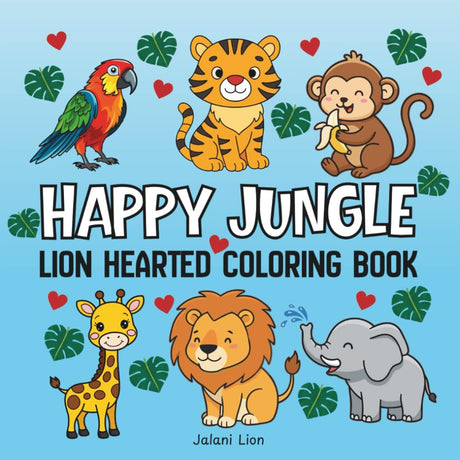 Happy Jungle: Lion Hearted Coloring Book for Adults and Kids, Bold and Easy Designs for Relaxation Featuring Animals, Cute Things and Many More WoodArtSupply