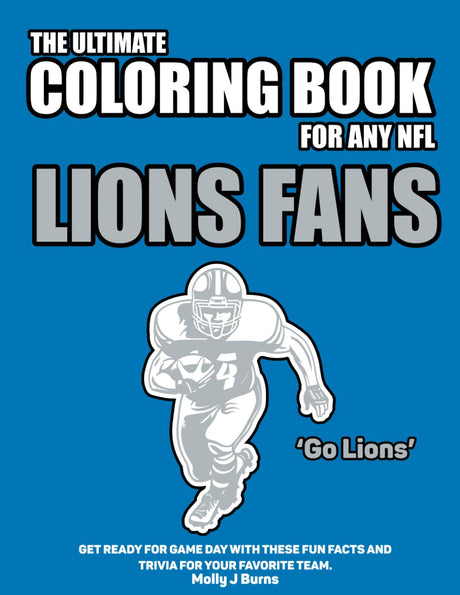 The Ultimate Coloring Book for any NFL Lions Fan.: Get ready for game day with these fun facts and trivia for your favorite team. Majosta