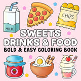 Sweets Drinks And Food: Bold and Easy Coloring Book for Adults And Kids, Cute and Simple Illustrations of Delicious Foods, Refreshing Drinks, and Tasty Treats for Relaxation & Fun WoodArtSupply