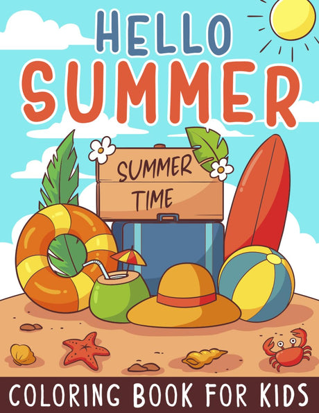 Hello Summer Coloring Book For Kids: Fun Coloring pages with Simple Pictures and Cute Style Illustrations about Summer, beach trips, and activities for Kids, Boys & Girls Ages 4-8 WoodArtSupply