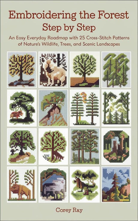 Embroidering the Forest Step by Step: An Easy Everyday Roadmap with 25 Cross-Stitch Patterns of Nature’s Wildlife, Trees, and Scenic Landscapes WoodArtSupply