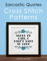 Sarcastic Quotes Cross Stitch Patterns Book: A Humorous Collection of 30 Cheeky and Witty Cross Stitch Quotes WoodArtSupply