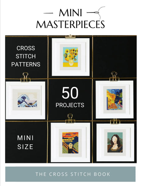 Mini Masterpieces - The cross stitch book: 50 mini cross stitch patterns Independently Published
