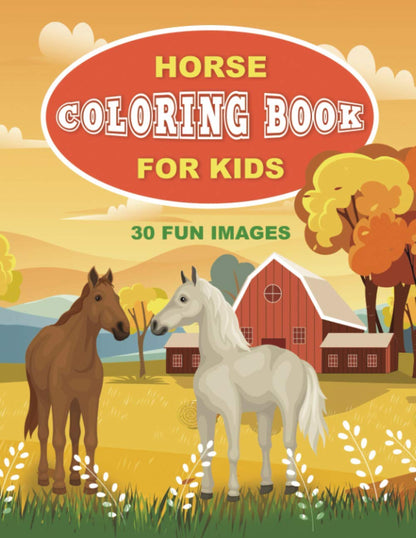 Horse Coloring Book For Kids: 30 Fun Images