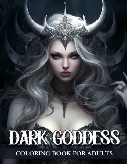 Dark Goddess Coloring Book: Fantasy Goddess And Mythology Coloring Book For Adults Black Background