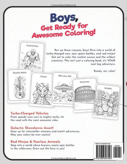 Awesome Coloring Book for Boys: Over 75 Coloring Activity featuring Ninjas, Cars, Dragons, Vehicles, Trucks, Dinosaurs, Space, Rockets, Wilderness, ... Ages 6, 7, 8, 9, 10, 11, 12, and Teens!