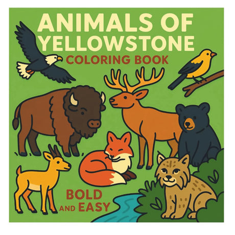 Animals of Yellowstone Coloring Book: Bold and Easy (Wildlife of America's National Parks Coloring Books: Bold and Easy) Majosta
