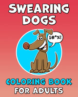 Swearing Dogs Coloring Book for Adults: Cute and Funny Gift for Dog Lovers WoodArtSupply