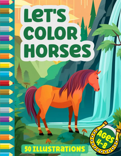 Let's Color Horses: A Fun Horse Coloring Book for Kids Ages 4-8 with 50 Adorable Illustrations WoodArtSupply