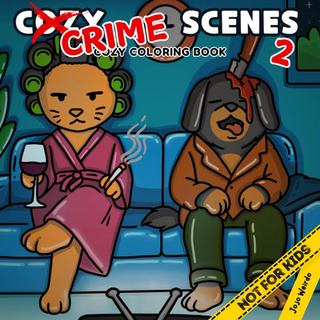 Cozy Crime Scenes 2: A Parodic Cute and Comfy Coloring Book for Adults – 40 Hand-Drawn Hygge vibes Crime Scenes to Color for Stress Relief: The ... friends who love coloring - but not for kids WoodArtSupply