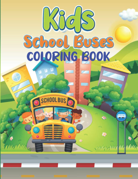 Kids School Buses Coloring Book: School Transportation Buses Coloring Book For Preschool Kindergarten Elementary School Students - Bus Drivers and ... Cute Buses Coloring Book for Children. WoodArtSupply