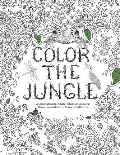Color The Jungle: A Coloring Book for Adults Featuring Inspirational Henna Inspired Flowers, Animals and Patterns WoodArtSupply
