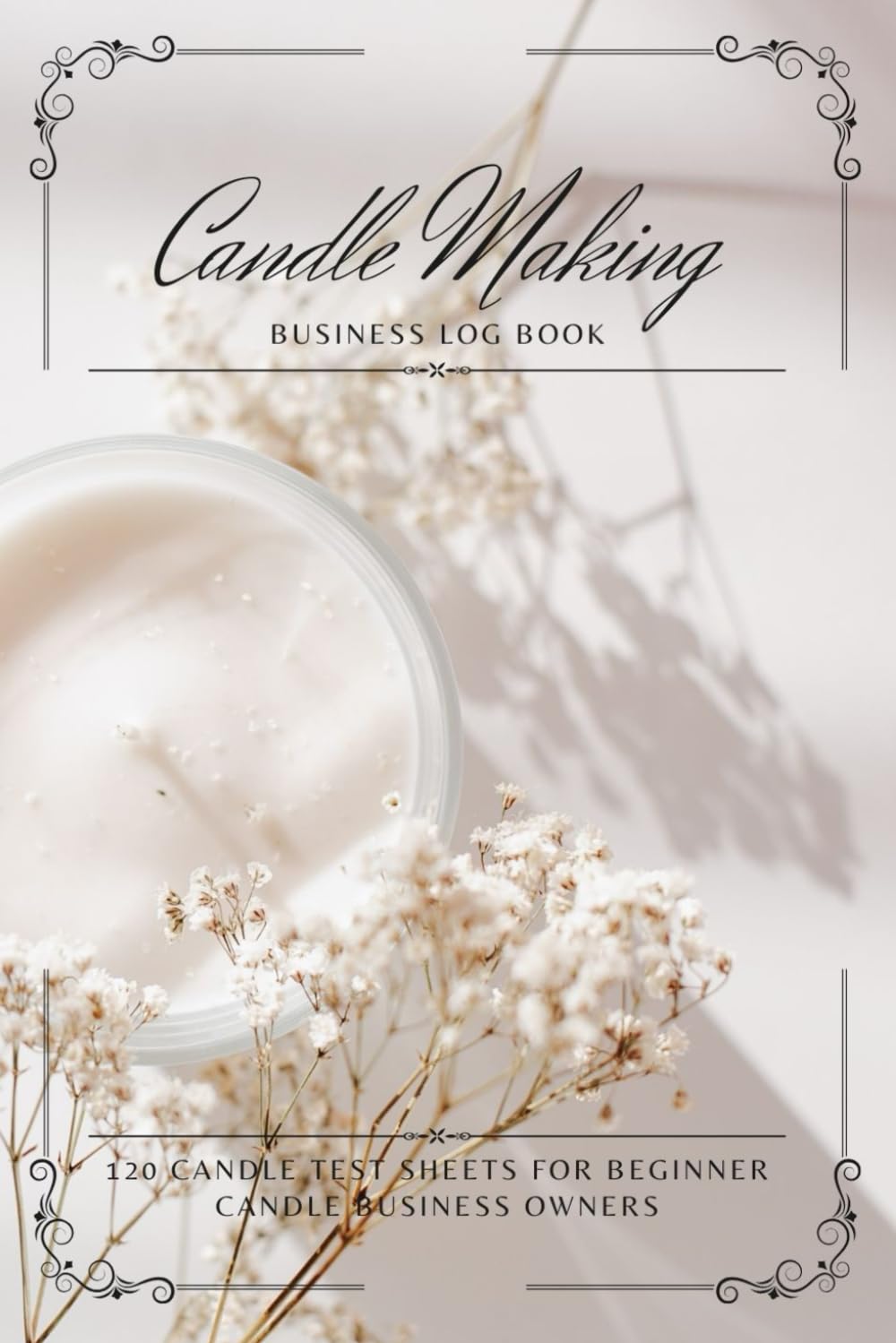 Candle Making Log Book: 120 Candle Test Sheets to Track Ingredients, Burn Tests, Fragrance Blends, and Results – Candle Making Journal for Beginners and for Small Business Owners WoodArtSupply