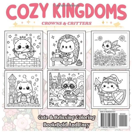 COZY KINGDOMS Crowns And Critters: Bold And Easy Coloring Book For Kids And Adults With 50 Cute Critters In A Magical Kingdom (COZY KINGDOMS Coloring Books) Majosta